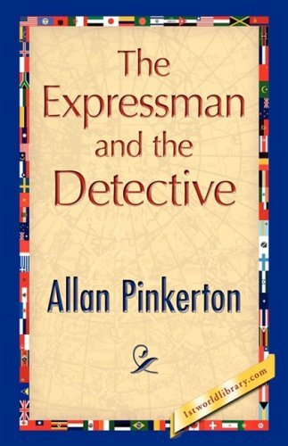 Cover for Allan Pinkerton · The Expressman and the Detective (Hardcover bog) (2008)