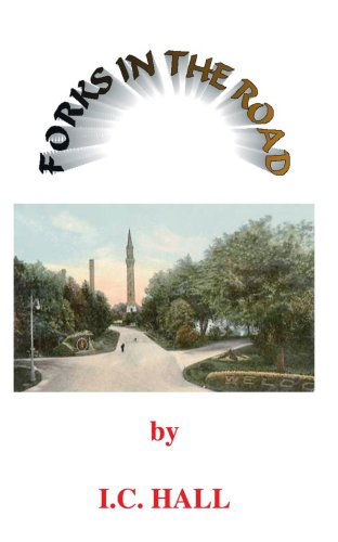 Cover for I.c. Hall · Forks in the Road (Paperback Book) (2007)