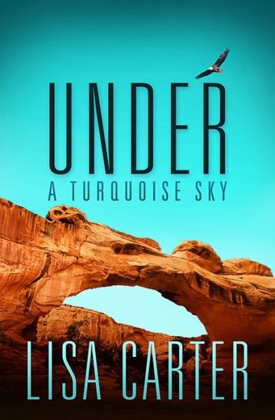 Cover for Lisa Carter · Under a Turquoise Sky (Paperback Book) (2014)