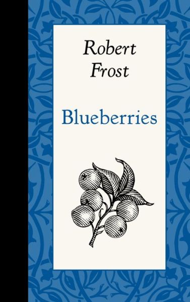 Cover for Robert Frost · Blueberries (American Roots) (Hardcover Book) (2014)