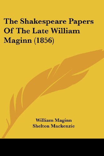 Cover for William Maginn · The Shakespeare Papers of the Late William Maginn (1856) (Paperback Book) (2008)