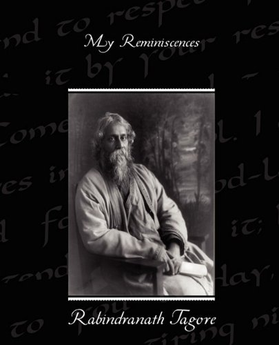 My Reminiscences - Rabindranath Tagore - Books - Book Jungle - 9781438526027 - October 8, 2009