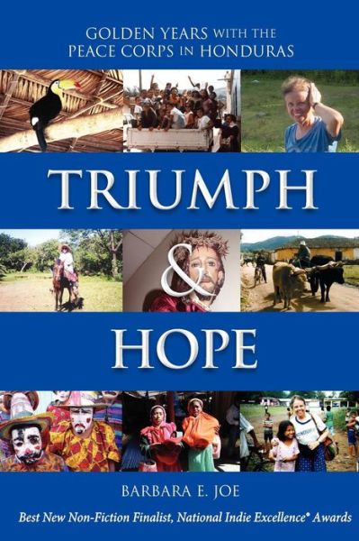 Cover for Barbara E Joe · Triumph &amp; Hope: Golden Years with the Peace Corps in Honduras (Paperback Book) (2008)