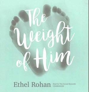 Cover for Ethel Rohan · The Weight of Him (CD) (2017)