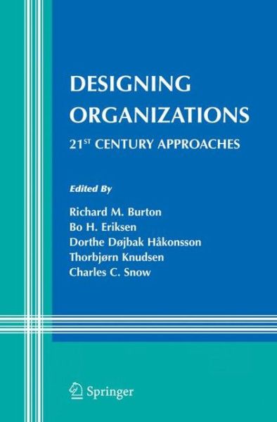 Cover for Richard M Burton · Designing Organizations: 21st Century Approaches - Information and Organization Design Series (Paperback Book) [Softcover reprint of hardcover 1st ed. 2008 edition] (2010)