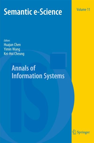 Cover for Huajun Chen · Semantic e-Science - Annals of Information Systems (Paperback Book) (2010)
