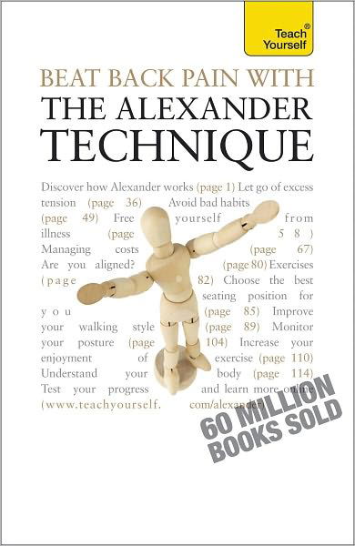 Cover for Richard Craze · Beat Back Pain with the Alexander Technique: A no-nonsense guide to overcoming back pain and improving overall wellbeing - TY Health &amp; Well Being (Paperback Book) (2010)