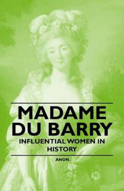 Cover for Anon · Madame Du Barry - Influential Women in History (Taschenbuch) (2011)