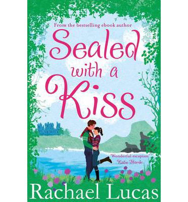 Sealed With A Kiss - Rachael Lucas - Books - Pan Macmillan - 9781447267027 - May 8, 2014