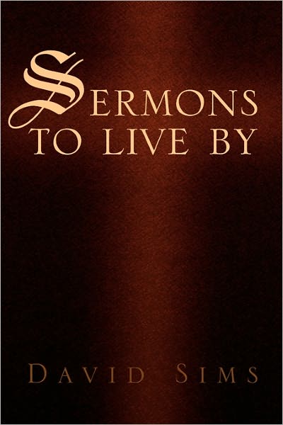 Cover for David Sims · Sermons to Live by (Paperback Bog) (2010)