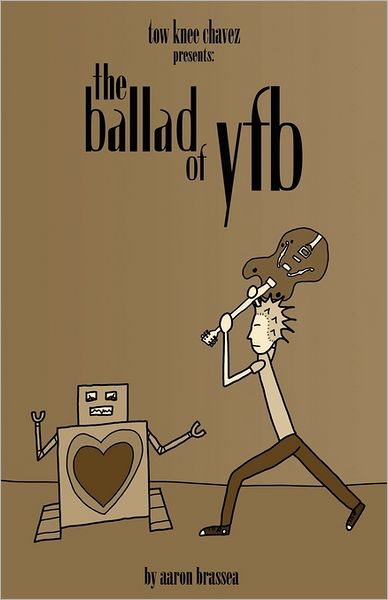 Cover for Aaron Brassea · The Ballad of Yfb (Paperback Book) (2010)