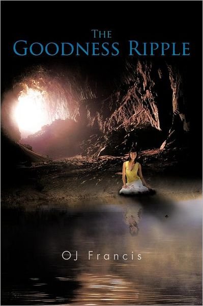 Cover for Oj Francis · The Goodness Ripple (Paperback Book) (2012)