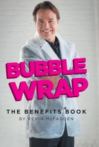 Cover for Kevin McFadden · Bubble Wrap The Benefits Book (Hardcover Book) (2015)
