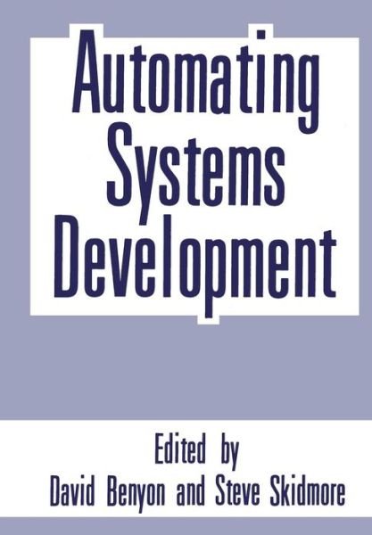 Cover for David R Benyon · Automating Systems Development (Pocketbok) [Softcover reprint of the original 1st ed. 1988 edition] (2011)