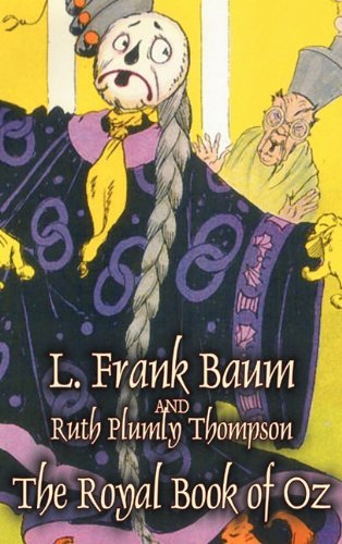 The Royal Book of Oz - Ruth Plumly Thompson - Böcker - Aegypan - 9781463896027 - 1 juni 2011