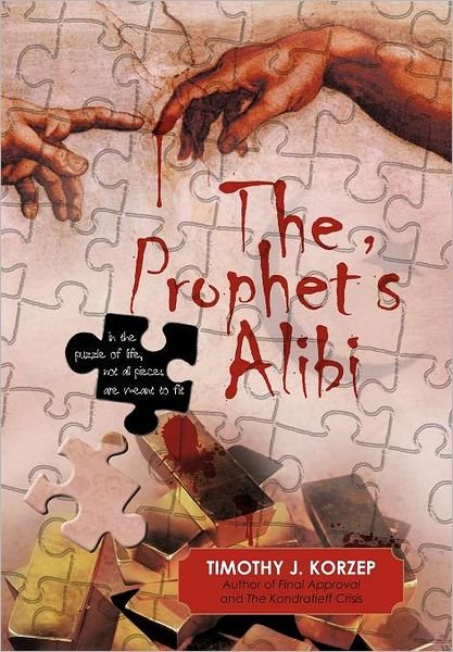 Cover for Timothy J. Korzep · The Prophet's Alibi (Hardcover Book) (2012)
