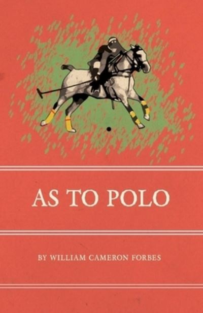 Cover for William Cameron Forbes · As to Polo (Pocketbok) (2016)