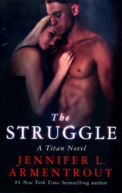 The Struggle: The Titan Series Book 3 - The Titan Series - Jennifer L. Armentrout - Bøker - Hodder & Stoughton - 9781473626027 - 23. mars 2017
