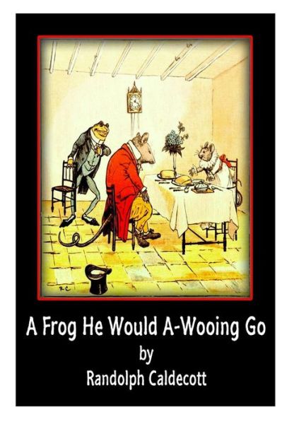 Cover for Randolph Caldecott · A Frog He Would A-wooing Go (Paperback Book) (2012)