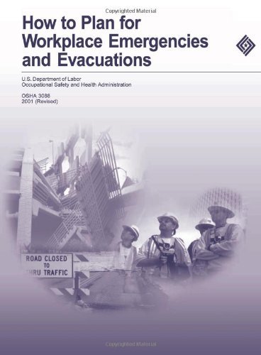 How to Plan for Workplace Emergencies and Evacuations - Occupational Safety and Health Administration - Bücher - CreateSpace Independent Publishing Platf - 9781478113027 - 22. Juni 2012