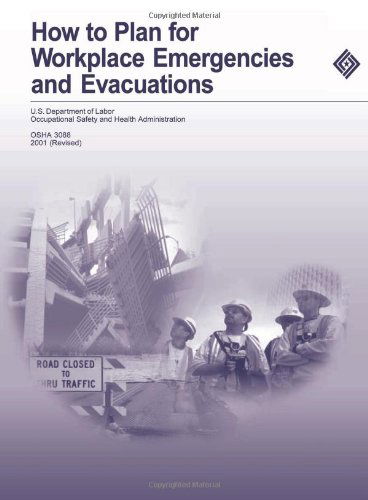 How to Plan for Workplace Emergencies and Evacuations - Occupational Safety and Health Administration - Kirjat - CreateSpace Independent Publishing Platf - 9781478113027 - perjantai 22. kesäkuuta 2012