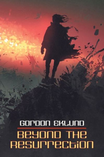 Cover for Gordon Eklund · Beyond the Resurrection (Paperback Book) (2018)