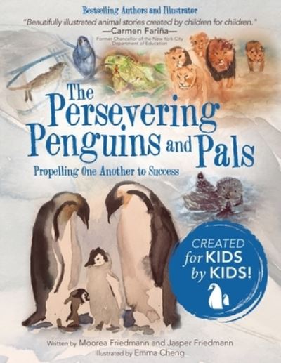 The Persevering Penguins and Pals : Propelling One Another to Success - Moorea Friedmann - Books - Archway Publishing - 9781480879027 - August 23, 2019