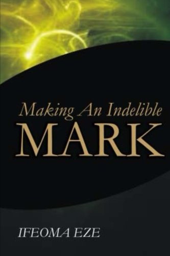 Cover for Ifeoma Eze · Making an Indelible Mark (Taschenbuch) (2013)