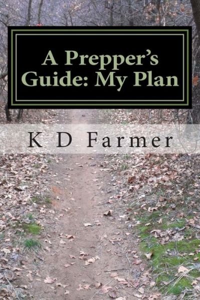 Cover for K D Farmer · A Prepper's Guide: My Plan (Pocketbok) (2013)