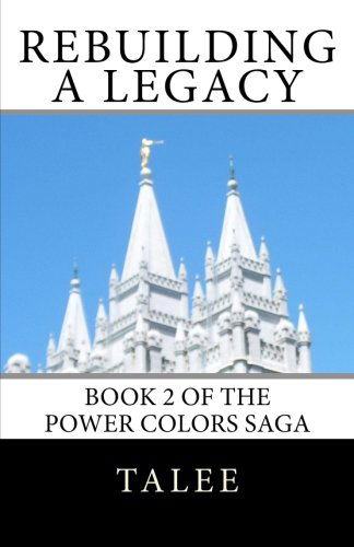 Rebuilding a Legacy: Book 2 in the Power Colors Saga - Talee - Książki - CreateSpace Independent Publishing Platf - 9781482648027 - 26 lutego 2013