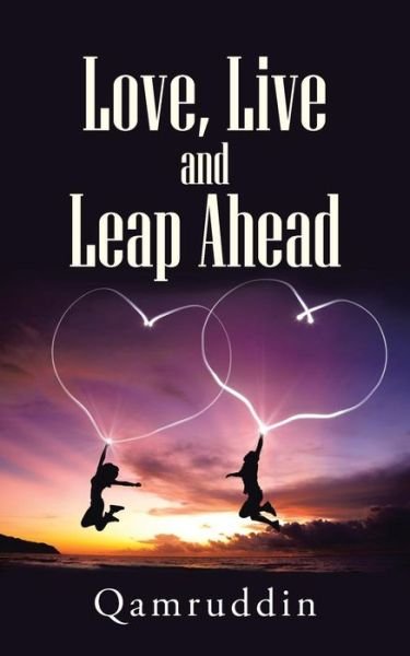 Cover for Qamruddin Qamruddin · Love, Live and Leap Ahead (Paperback Book) (2014)