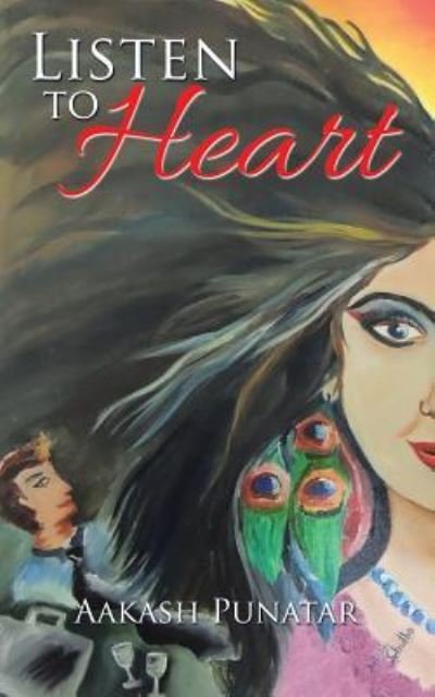 Cover for Aakash Punatar · Listen to Heart (Pocketbok) (2015)
