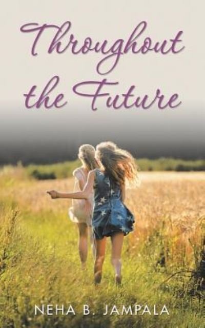 Cover for Neha B. Jampala · Throughout the Future (Pocketbok) (2018)