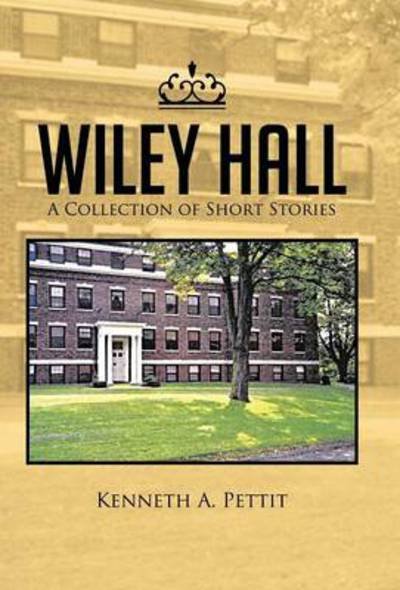 Cover for Kenneth a Pettit · Wiley Hall (Hardcover Book) (2013)