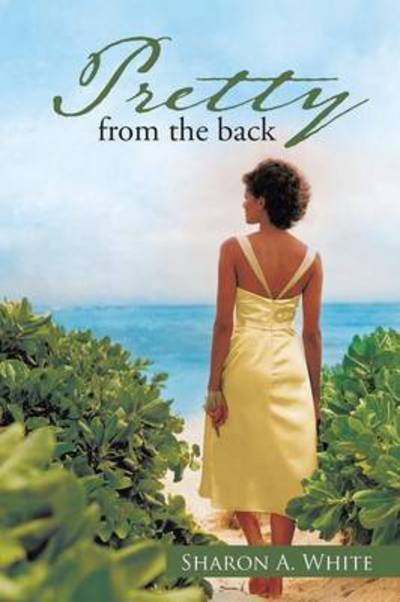 Cover for Sharon a White · Pretty from the Back (Paperback Book) (2013)