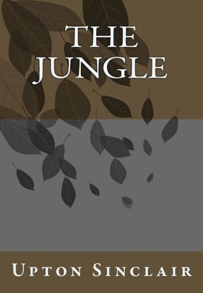 The Jungle - Upton Sinclair - Bøker - Createspace - 9781492928027 - 9. oktober 2013