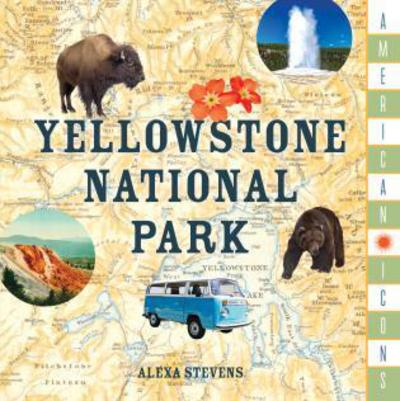 Cover for Stonesong Press · American Icons: Yellowstone National Park (Hardcover Book) (2018)