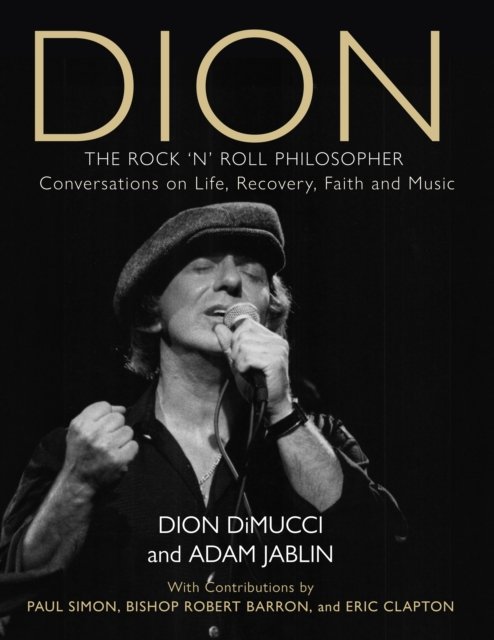 Dion: The Rock and Roll Philosopher - Dion DiMucci - Livros - Rowman & Littlefield - 9781493088027 - 5 de janeiro de 2025