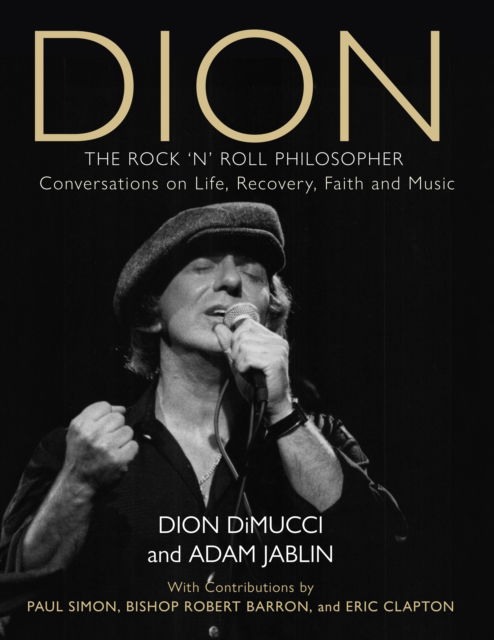 Dion: The Rock and Roll Philosopher - Dion DiMucci - Bøger - Rowman & Littlefield - 9781493088027 - 5. januar 2025