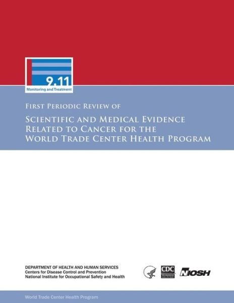 Cover for Department of Health and Human Services · First Periodic Review of Scientific and Medical Evidence Related to Cancer for the World Trade Center Health Program (Paperback Bog) (2013)