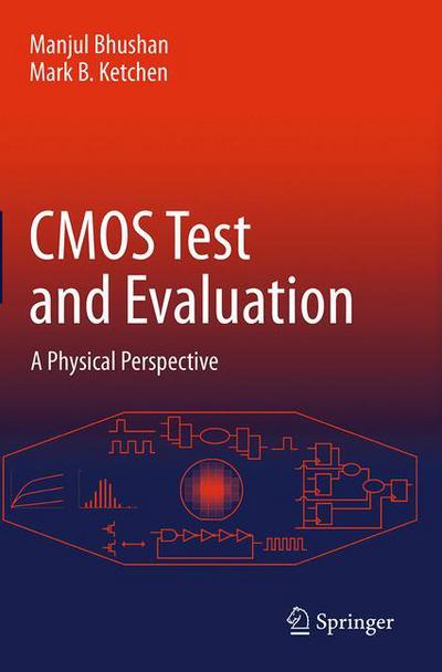 Cover for Manjul Bhushan · CMOS Test and Evaluation: A Physical Perspective (Paperback Book) [Softcover reprint of the original 1st ed. 2015 edition] (2016)