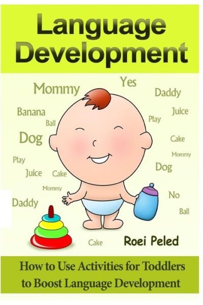 Cover for Roei Peled · How to Use Activities for Toddlers to Boost Language Development: Toddler Development (Pocketbok) (2013)