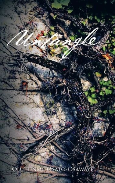 Cover for Olu'funmi' Osato-osawaye · Untangle (Hardcover Book) (2014)