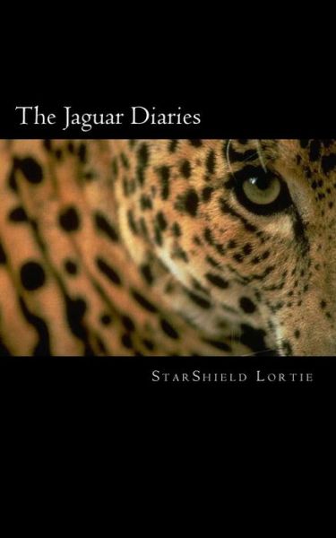 Cover for Starshield Lortie · The Jaguar Diaries: Personal Stories of Transformation (Paperback Book) (2014)