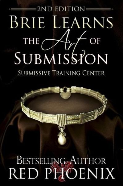 Cover for Red Phoenix · Brie Learns the Art of Submission: 2nd Edition: Submissive Training Center (Paperback Book) (2014)