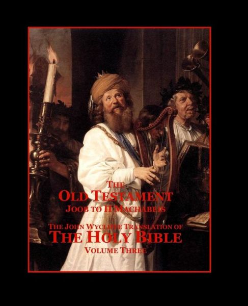 Cover for John Wycliffe · The Holy Bible - Vol. 3 - the Old Testament: As Translated by John Wycliffe (Volume 3) (Taschenbuch) (2014)