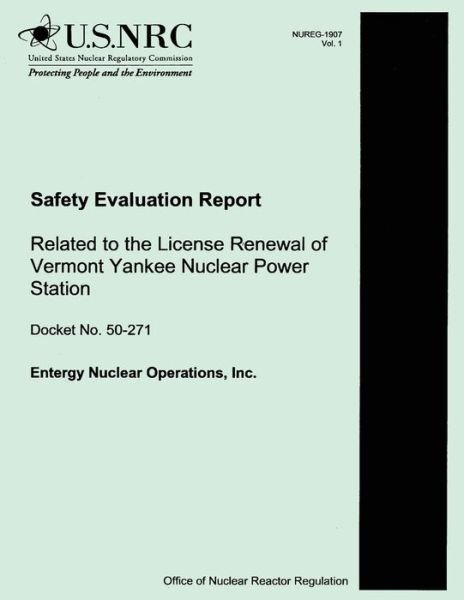 Safety Evaluation Report Related to the License Renewal of Vermont Yankee Nuclear Power Station - U S Nuclear Regulatory Commission - Bøger - Createspace - 9781500177027 - 12. juni 2014