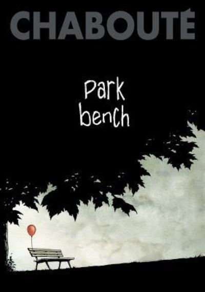 Cover for Christophe Chaboute · Park Bench (Paperback Book) [First Gallery 13 trade paperback edition. edition] (2017)