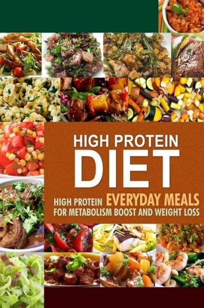 Cover for Hpd Press - High Protein Diet · High Protein Diet: High Protein Everyday Meals for Metabolism Boost and Weight Loss (Pocketbok) (2014)