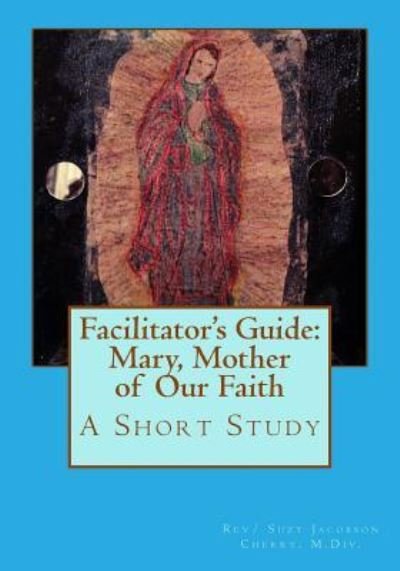 Cover for Suzy Jacobson Cherry · Facilitator's Guide (Pocketbok) (2014)